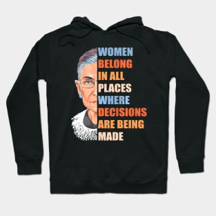 Women Belong In All Place Where Decisions Are Being Made Hoodie